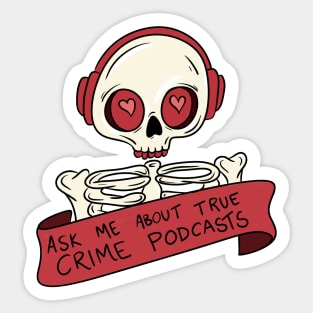 Ask me about true crime podcasts Sticker